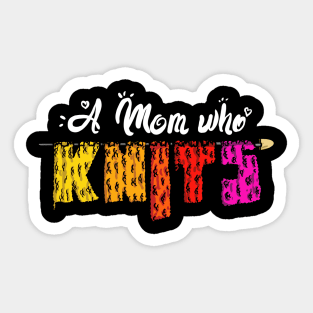 Womens A Mom Who Knits Funny Knitters and Crocheters Sticker